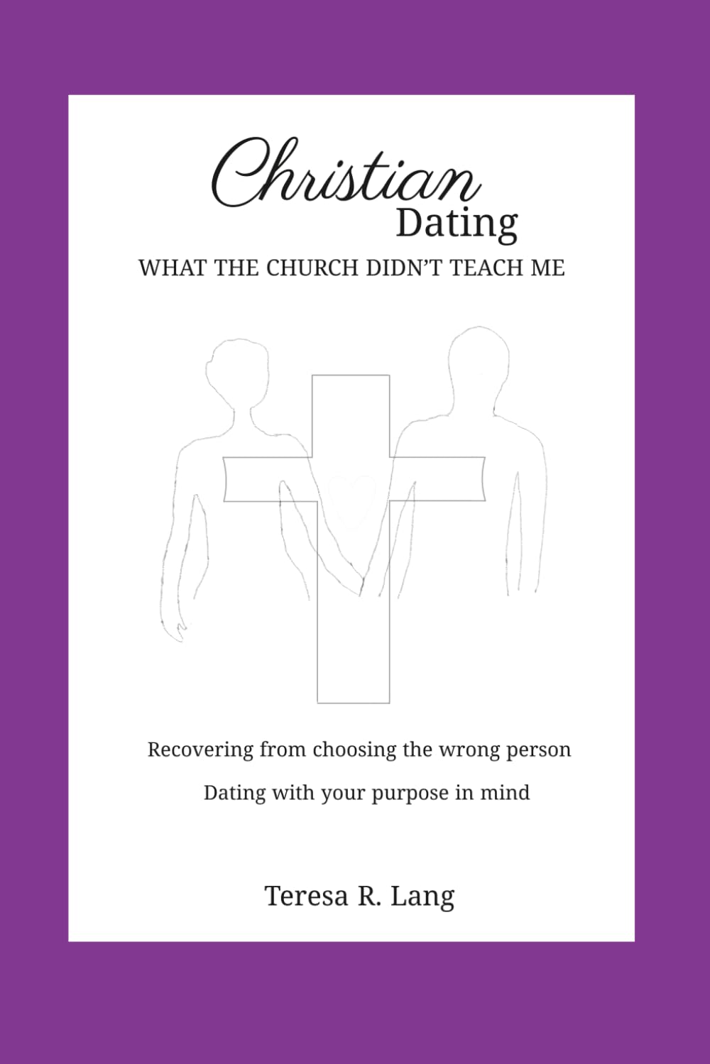 Christian Dating: What The Church Didn't Teach Me
