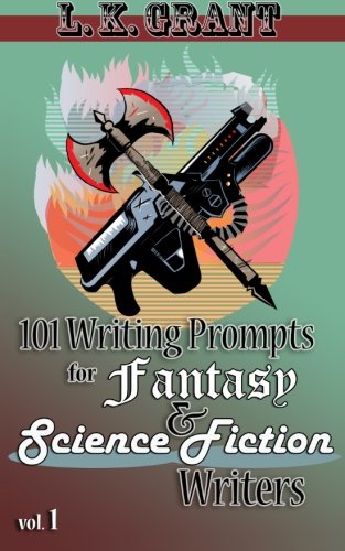 101 Writing Prompts for Fantasy and Science Fiction Writers, vol 1