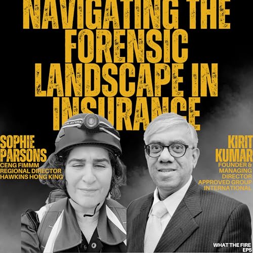 Navigating the Forensic Landscape in Insurance with Dr Sophie Parsons & Kirit Kumar