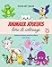 Animaux Joueurs Livre de Coloriage - livre2: Animaux Heureux pour les Enfants de 2-5 Ans