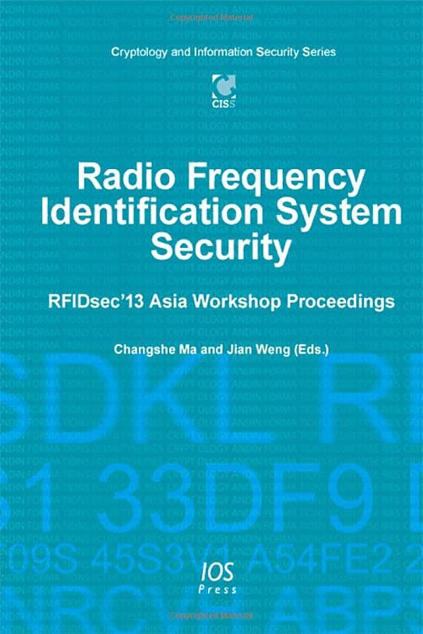 Buy Radio Frequency Identification System Security: Rfidsec'13 Asia Workshop Proceedings: 11 (Cryptology and Information Security Series) — BookShops.in