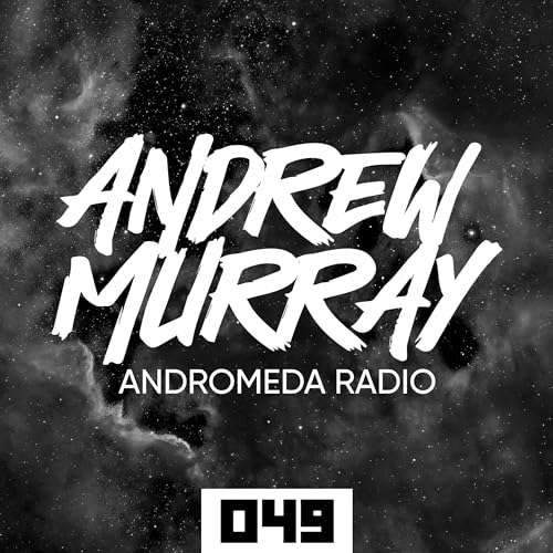 Andrew Murray Presents Andromeda Radio 049