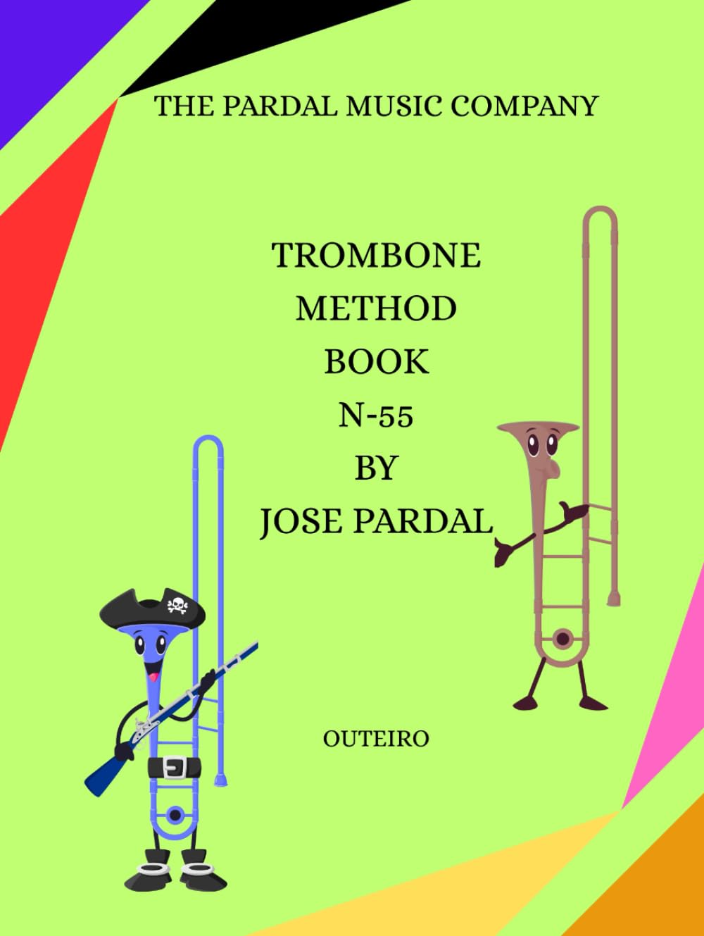Trombone Method Book N‑55 by Jose Pardal: Outeiro (Trombone Method Book by Jose Pardal Outeiro)