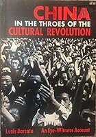 China in the throes of the cultural revolution : an eye witness report. B007SZXI3G Book Cover