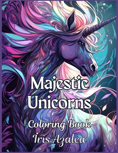 Majestic Unicorns: 50 Intricate Adult Coloring Pages for Teen and...
