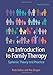An Introduction To Family Therapy: Systemic Theory And Practice