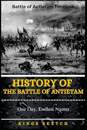 History of the Battle of Antietam: One Day, Endless Names
