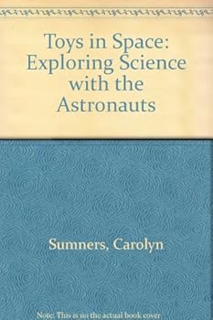 Hardcover Toys in Space: Exploring Science With the Astronauts Book