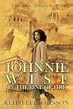 Little Black Girl Lost: Book 7 Johnnie Wise In The Line Of Fire (The Little Black Girl Lost Series)