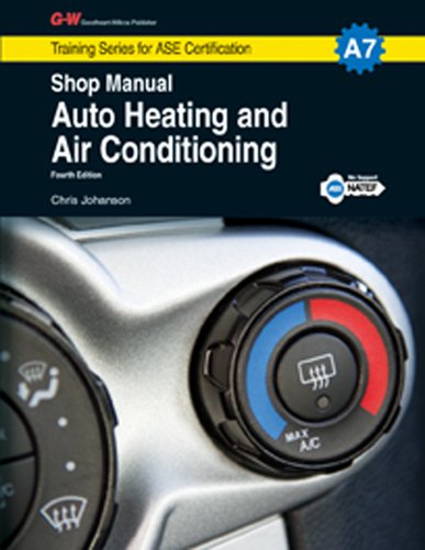 Auto Heating and Air Conditioning Shop Manual, A7 (Training Series for Ase Certification: A7) Auto Heating and Air Conditioning Shop Manual, A7 (Training Series for Ase Certification: A7)