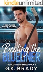Besting the Blueliner: A Grumpy Hero Hockey Romance (The Playmakers Series® Book 8)
