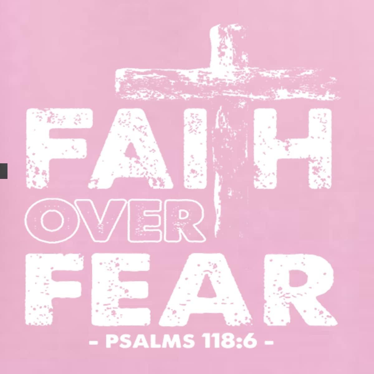 Wild Bobby Faith Over Fear Psalm 118:6 White Inspirational Christian Unisex Crewneck Sweatshirt
