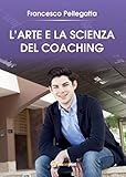  L\'Arte e la Scienza del Coaching