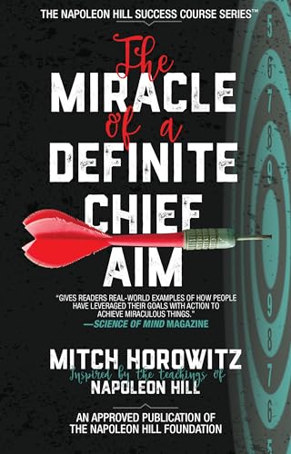 The Miracle of a Definite Chief Aim (Napoleon Hill Success Course)