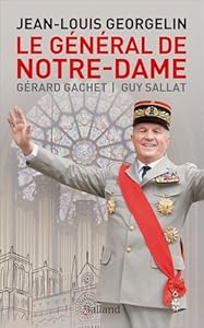 Le Général de Notre-Dame: Jean-Louis Georgelin