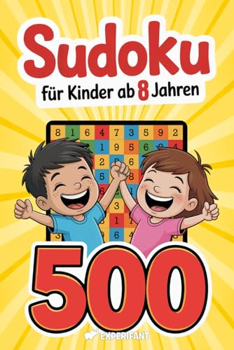 Sudoku – Für Kinder ab 8 Jahren: 500 Sudoku-Rätsel mit Anleitung und Lösungen – 4x4, 6x6, 9x9 – jeweils von sehr leicht bis schwer (Beschäftigungsbücher für die Grundschule, Band 8)