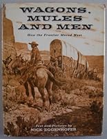 Wagons, Mules and Men: How the Frontier Moved West B0007DZI52 Book Cover