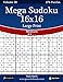 Mega Sudoku 16x16 Large Print - Medium - Volume 58 - 276 Logic Puzzles
