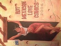 Hot Mexican Love Comics 2006 B002K6LMI6 Book Cover