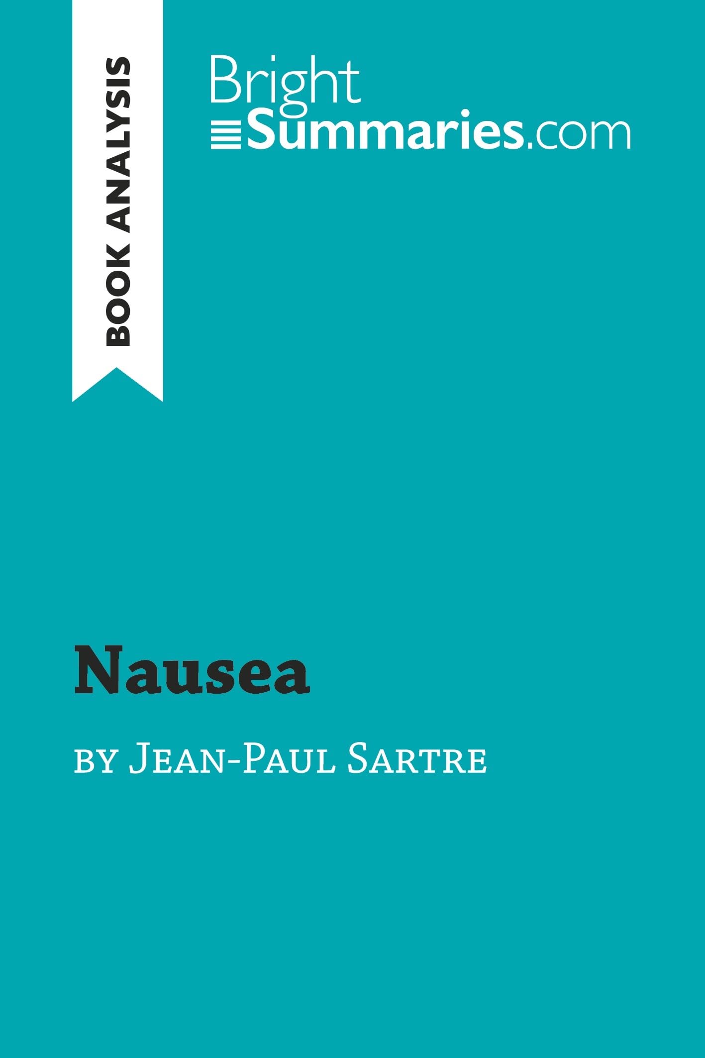 Nausea by Jean-Paul Sartre (Book Analysis): Detailed Summary, Analysis and Reading Guide (BrightSummaries.com)