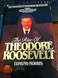 The Rise of Theodore Roosevelt First edition by Morris, Edmund (1980) Paperback