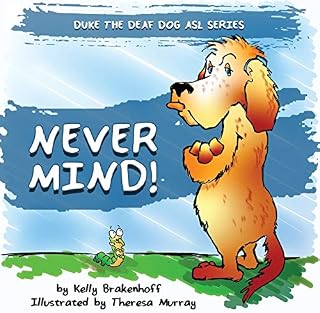 Never Mind (Duke the Deaf Dog ASL)