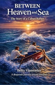 Between Heaven and Sea: The Story of the Cuban Rafter