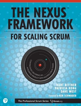 Nexus Framework for Scaling Scrum, The: Continuously Delivering an Integrated Product with Multiple Scrum Teams (The Professional Scrum Series)