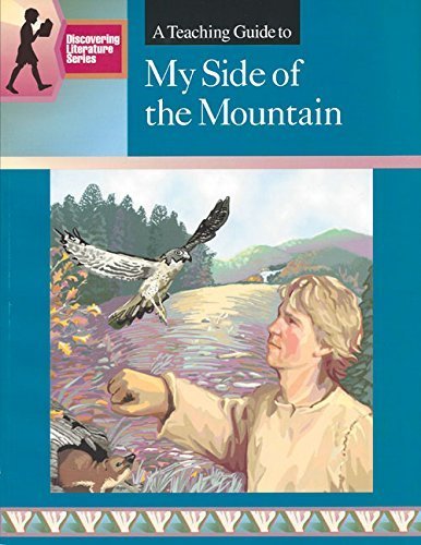A Teaching Guide to My Side of the Mountain (Discovering Literature Series)