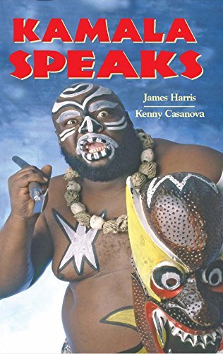 Kamala Speaks (eBook Editor's Edition): Official Autobiography of WWE wrestler James KAMALA Harris