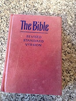 Hardcover The Holy Bible Containing the Old and New Testaments, Revised and Standard Version, Translated from the Original Tounges Being the Version Set Forth A. D. 1611, Rev. A. D. 1881-1885 and A. D. 1901, Compared with the Most Ancient Auth. and Rev. A. D. 1952 Book