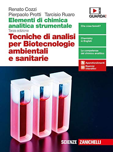 Elementi di chimica analitica strumentale. Tecniche di analisi per biotecnologie ambientali e sanitarie. Per le Scuole superiori. Con espansione online