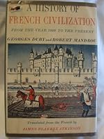 A History of the French Civilization From the Year 1000 To the Present B0013Z4RKU Book Cover