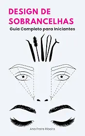 Design de Sobrancelhas Guia Completo para Iniciantes