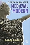 Derek Jarman's Medieval Modern (Medievalism) (Volume 14)