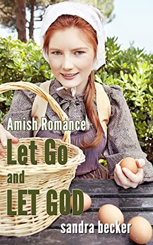 Amish Romance: Let Go and Let God 1507897855 Book Cover