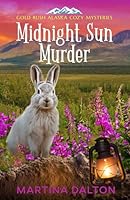 Midnight Sun Murder : Gold Rush Alaska Cozy Mysteries 1733116893 Book Cover