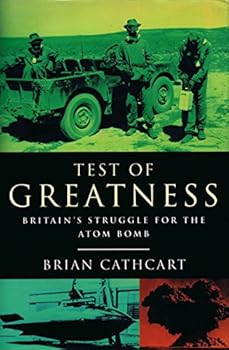 Hardcover Test of Greatness: Britain's Struggle for the Atom Bomb Book