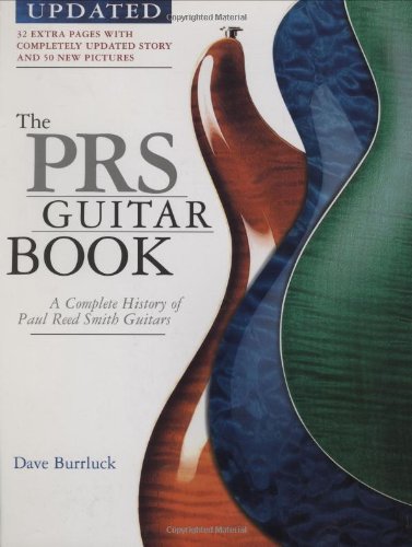 The PRS Guitar Book: A Complete History of Paul Reed Smith Guitars (GUITARE)
