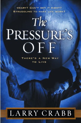 Cover of The Pressure's Off: There's a New Way to Live