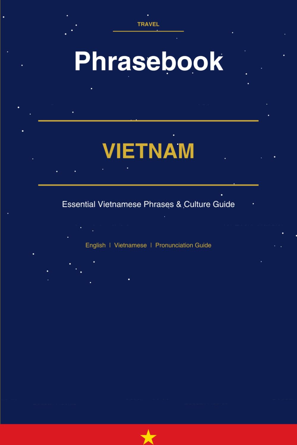 Vietnam Phrasebook: Essential Vietnamese Phrases for Every Traveler