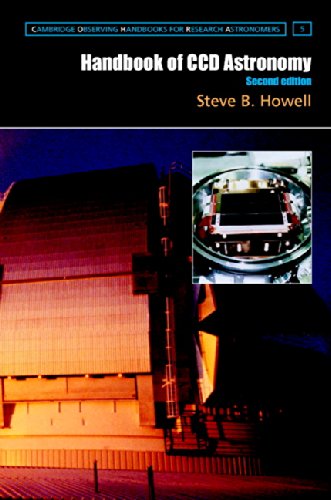 Handbook of CCD Astronomy (Cambridge Observing Handbooks for Research Astronomers 5)