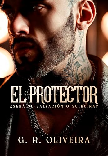 El Protector — ¿Será su Salvación o su Ruina?