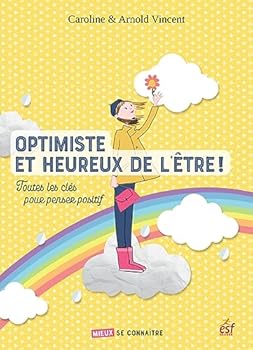 Paperback Optimiste et heureux de l'être ! [French] Book