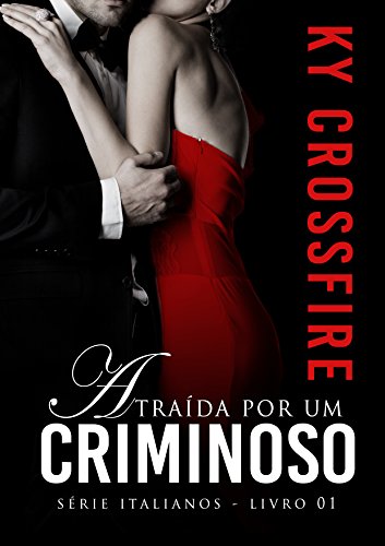 Atraída por um Criminoso (Italianos Livro 1)