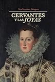 Cervantes y las joyas (North Carolina Studies in the Romance Languages and Literatures, 330) (Spanish Edition)