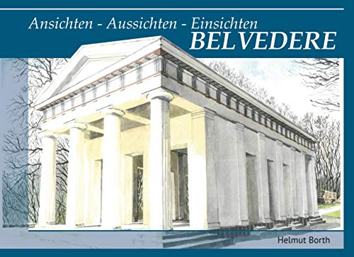 BELVEDERE: Ansichten - Aussichten - Einsichten (German Edition)