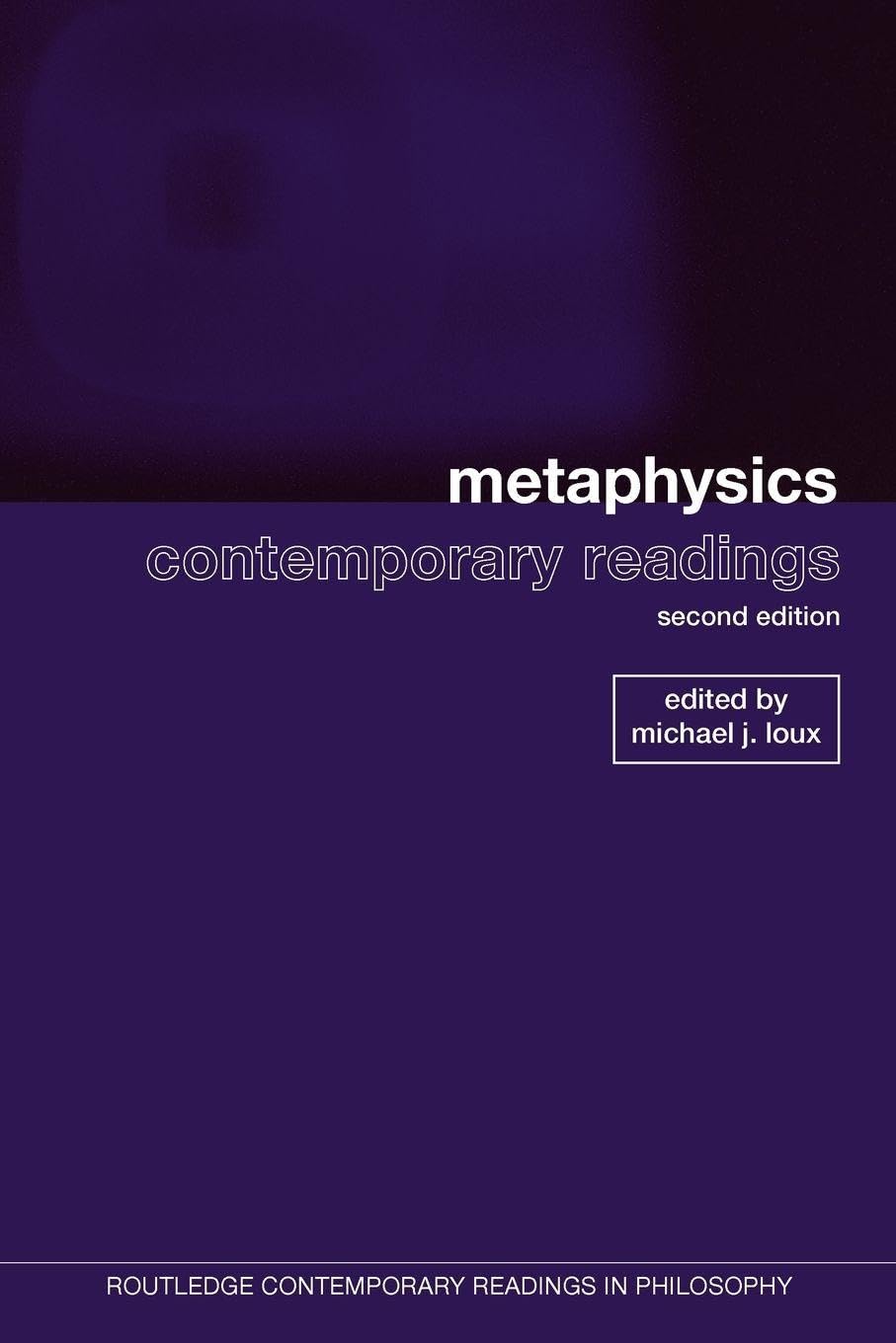 Metaphysics: contemporary readings (Routledge C, Loux Paperback..