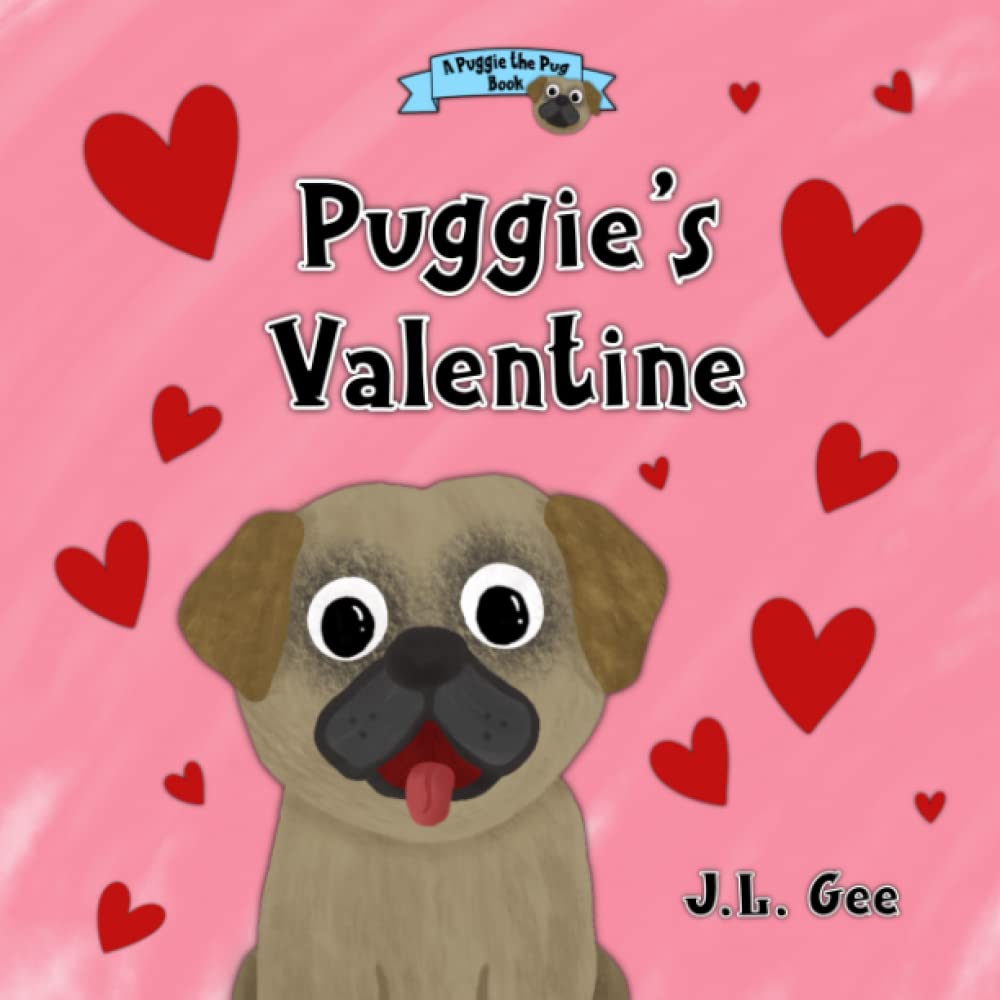 Puggie's Valentine (A Puggie the Pug Book)