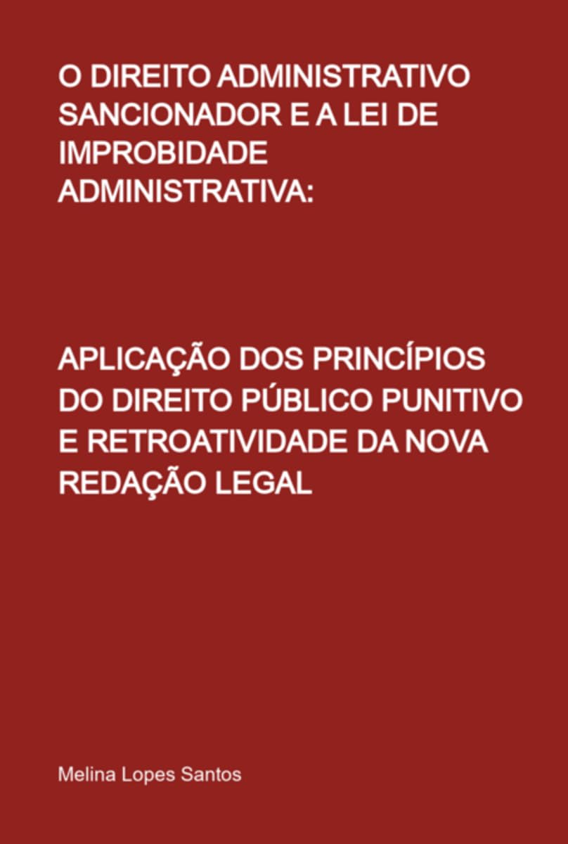 O Direito Administrativo Sancionador E A Lei De Improbidade